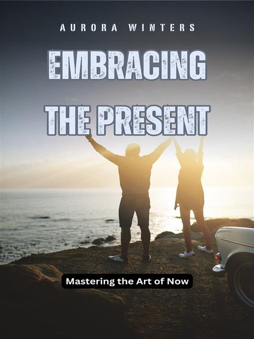 Title details for Embracing the Present by Aurora Winters - Available